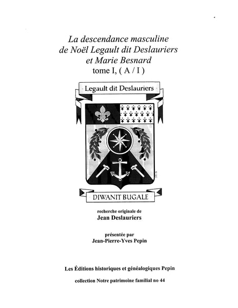 PF-046 - La descendance féminine de Noël Legault dit Deslauriers et Marie Besnard (A - I)