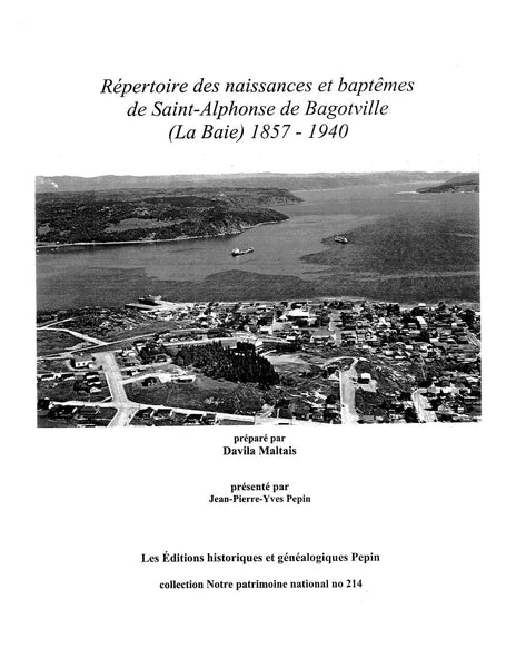 PN-214 - Répertoire des naissances et des baptêmes de Saint-Alphonse de Bagotville (La Baie) 1857 - 1940