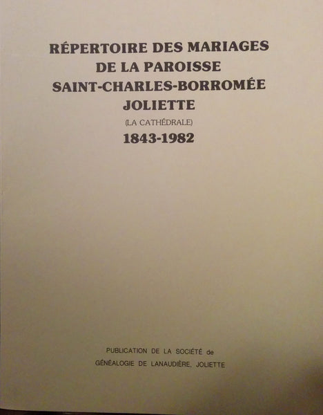 N-0052 - Mariages de la paroisse Saint-Charles-Borromée Joliette (la cathédrale) 1843 - 1982