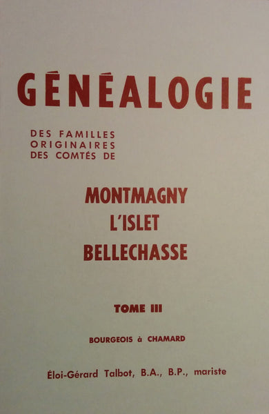 N-0153 - Généalogie des familles originaires des comtés de Montmagny, L'Islet, Bellechasse, tome III