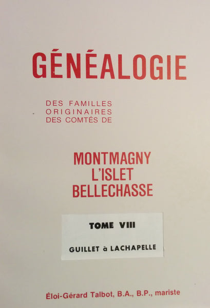 N-0158 - Généalogie des familles originaires des comtés de Montmagny, L'Islet, Bellechasse, tome VIII