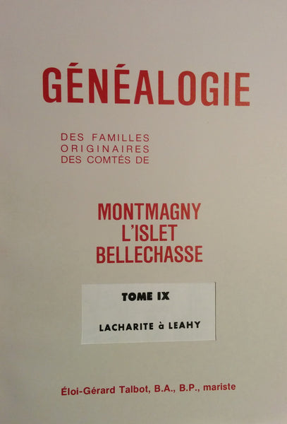 N-0159 - Généalogie des familles originaires des comtés de Montmagny, L'Islet, Bellechasse, tome IX