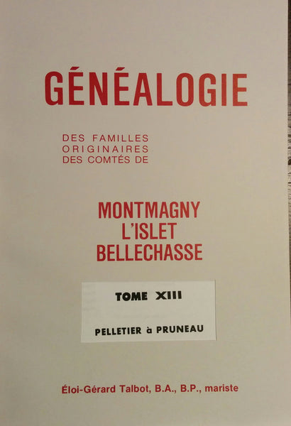 N-0163 - Généalogie des familles originaires des comtés de Montmagny, L'Islet, Bellechasse, tome XIII