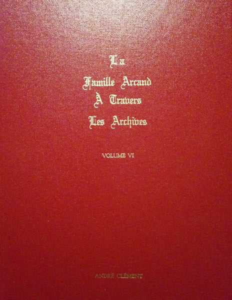 N-0605 - La famille Arcand à travers les contrats - Volume VI