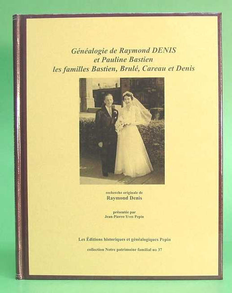 PF-037 - Généalogie de Raymond DENIS et Pauline Bastien