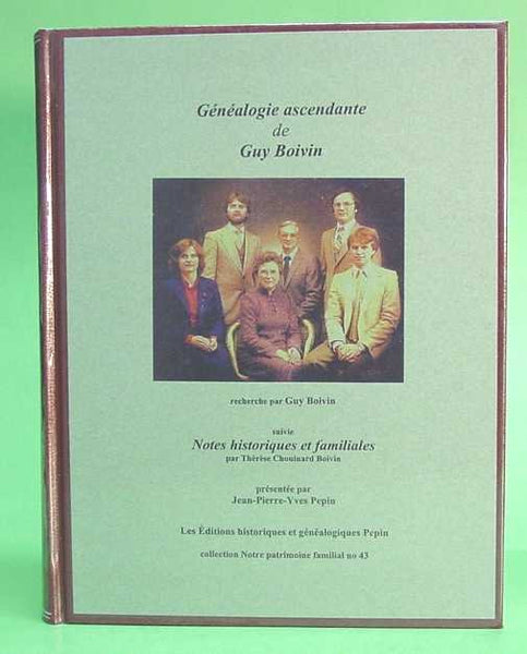 PF-043 - Généalogie ascendante de Guy Boivin, suivie de Notes historiques et familiales par Thérèse Chouinard Boivin